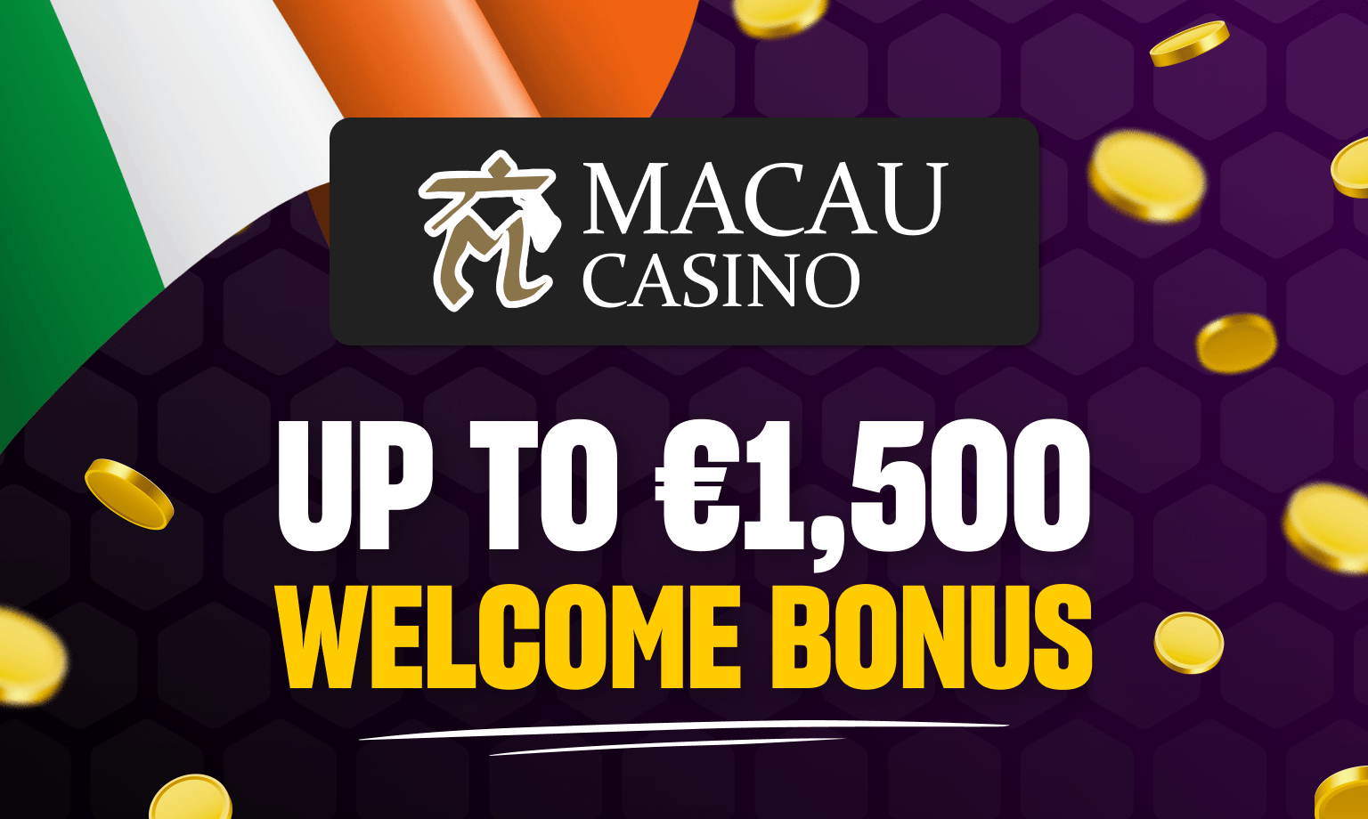 €1,500 Welcome bonus at Macau Casino