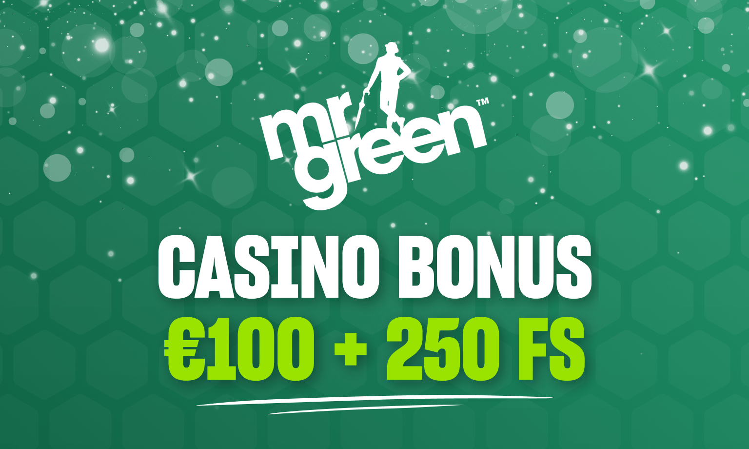 Mr green casino bonus is €100 plus 250 free spins