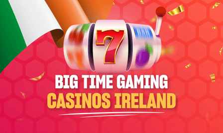 big time gaming casinos ireland