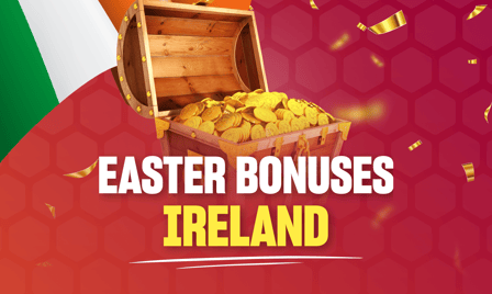 easter bonuses ireland